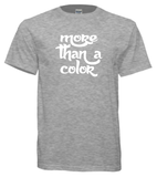 More Than a Color (Unisex)